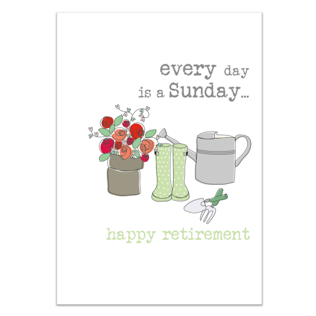 Every day is a Sunday - Retirement